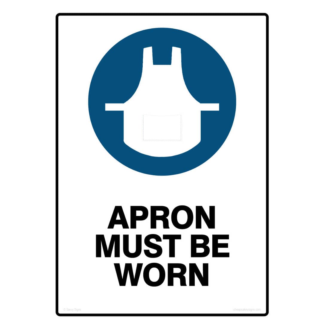 Mandatory Apron Must Be Worn Sign Cheap Safety Signs