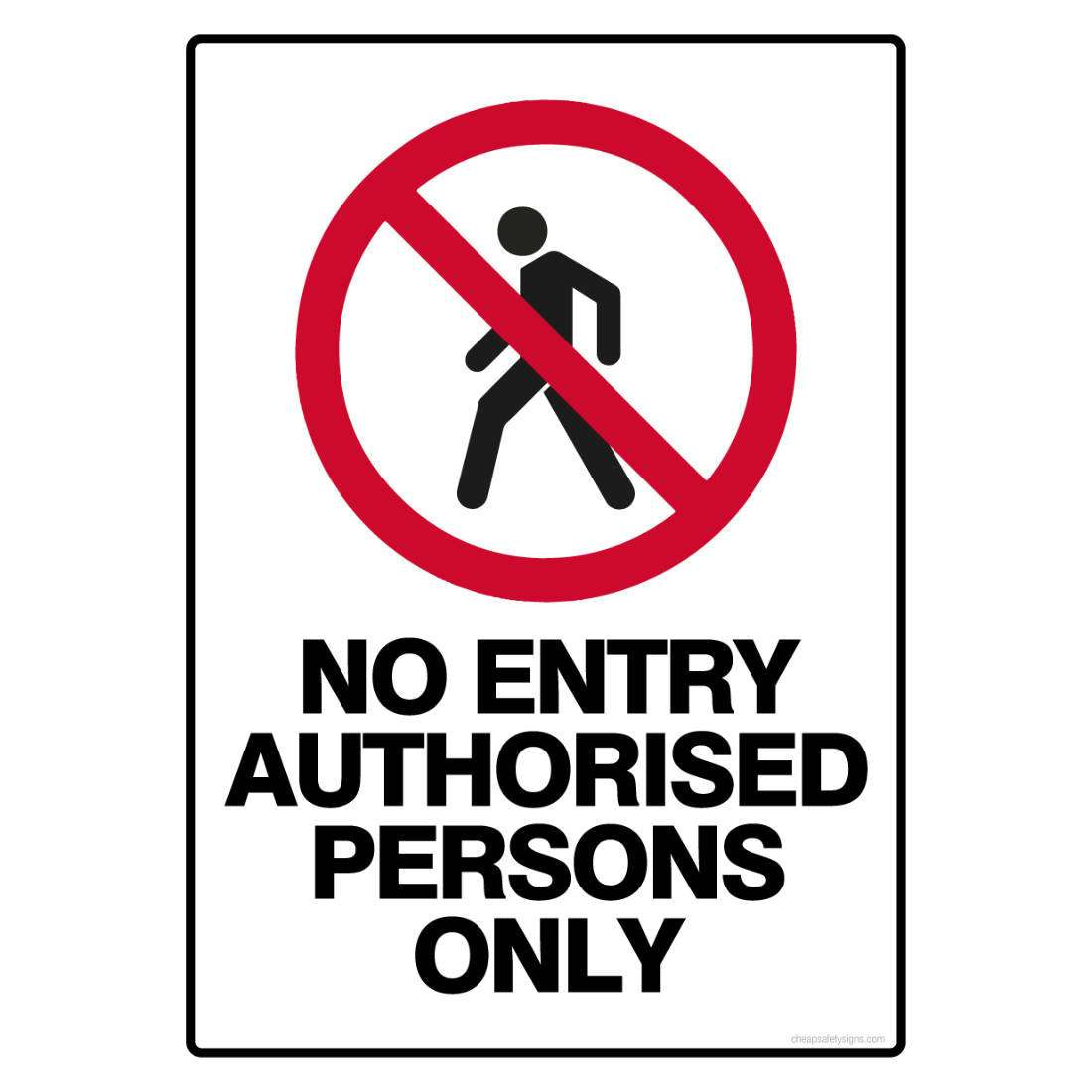 Prohibition Safety Sign - No Entry Authorised Persons Only (digital 