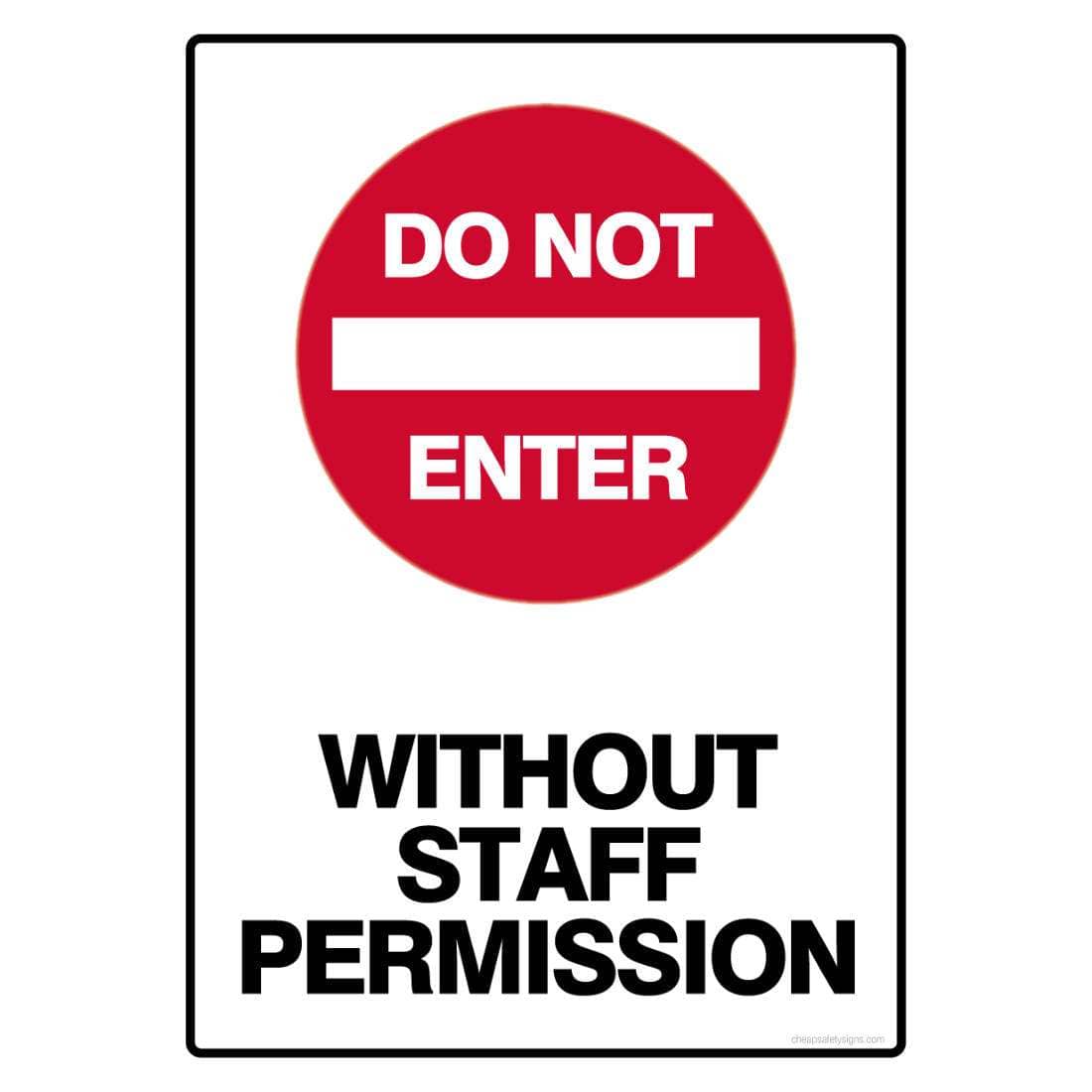 Prohibition Safety Sign - Do Not Enter Without Staff Permission ...