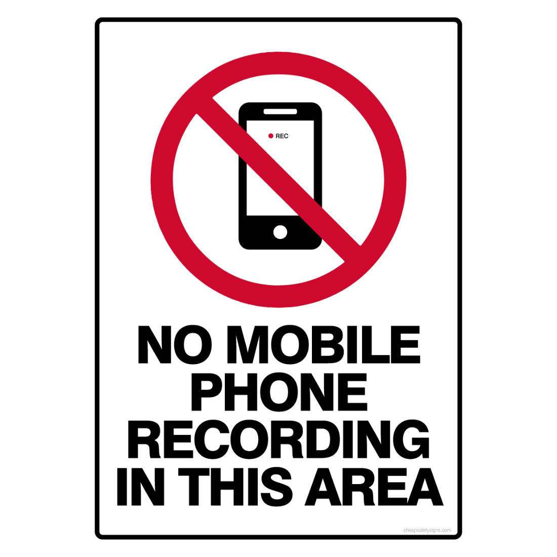 Prohibition Safety Sign - No Mobile Phone Recording In ThIs Area ...