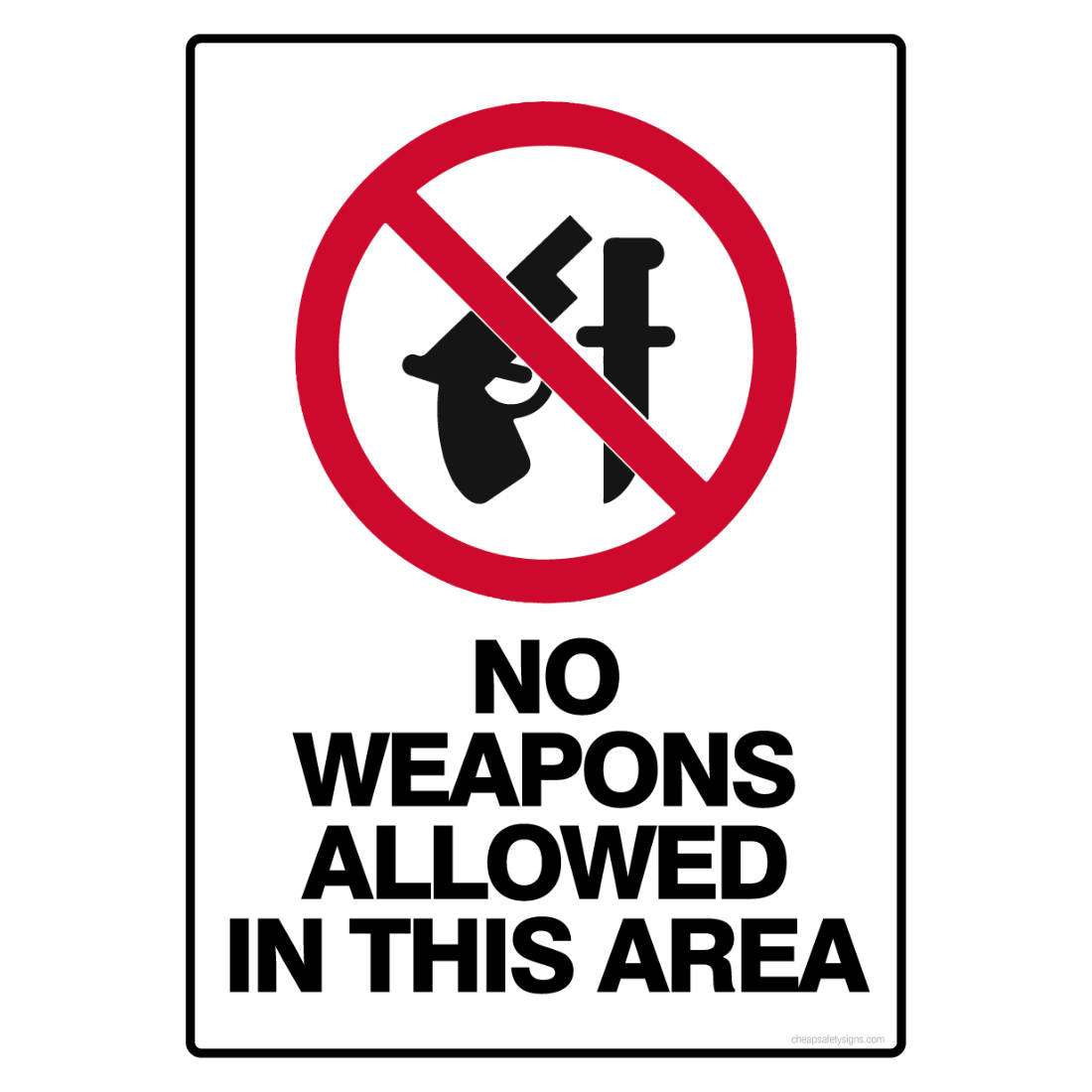 Prohibition Safety Sign No Weapons Allowed In This Area Digital File Cheap Safety Signs