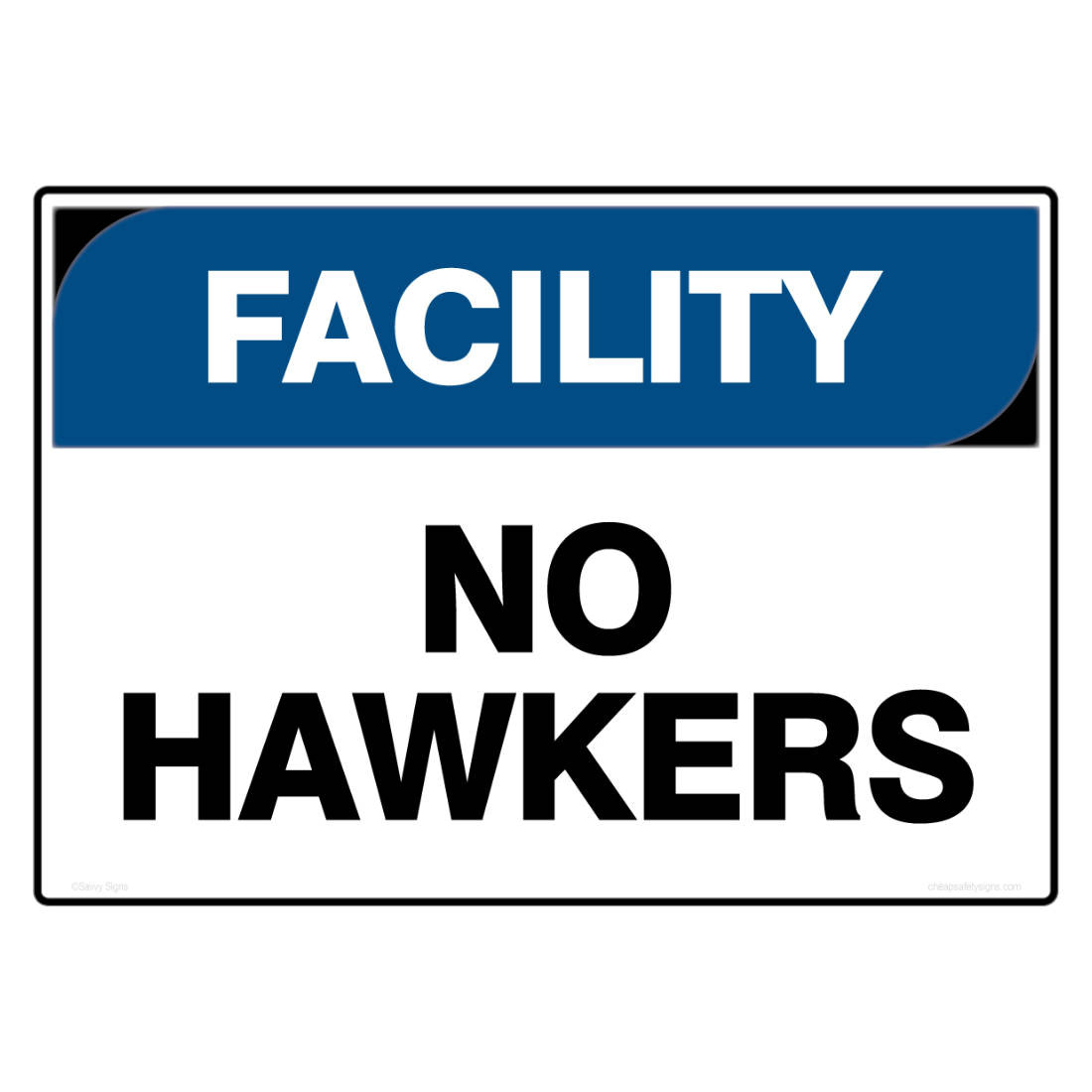 Facility Safety Sign - FACILITY [BLUE] No Hawkers (digital file ...